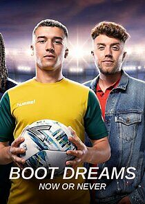 Watch Boot Dreams: Now or Never