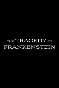 Watch The Tragedy of Frankenstein (Short 2022)