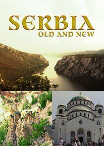 Watch Serbia: Old and New