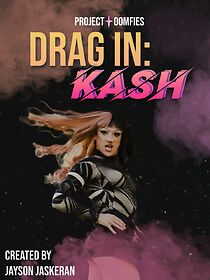 Watch Drag In: KASH (Short 2023)