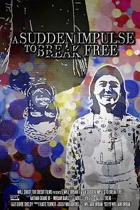 Watch The Sudden Impulse to Break Free (Short 2023)