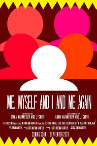 Watch Me, Myself and I and Me Again (Short 2023)