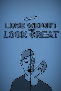 Watch How to Lose Weight and Look Great (Short 2022)