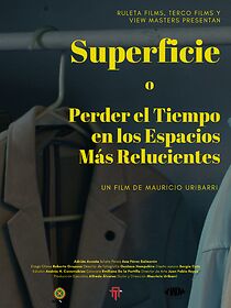 Watch Superficie o Perder el Tiempo en los Espacios Más Relucientes (Short)