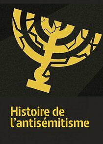 Watch Histoire de l'antisémitisme