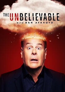 Watch The UnBelievable with Dan Aykroyd