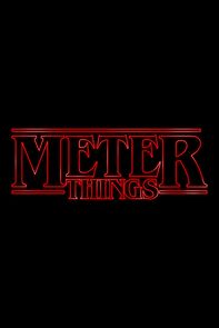 Watch Meter Things (Short 2017)