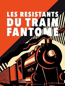 Watch Les résistants du train fantôme