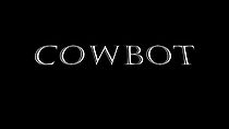 Watch CowBot (Short 2019)