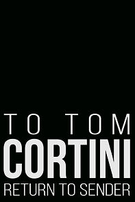 Watch To Tom Cortini 2: Return to Sender (Short 2003)