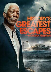 Watch History's Greatest Escapes with Morgan Freeman