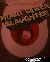 Watch Hobo Sewer Slaughter (Short 2019)