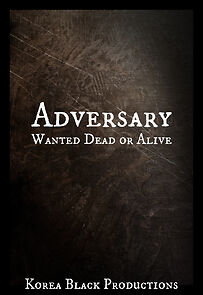 Watch Adversary: Wanted Dead or Alive