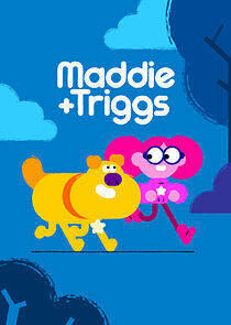 Watch Maddie + Triggs