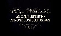 Watch Thinking All About Love: An Open Letter to Anyone Confused in 2024