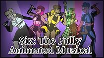 Watch Six: The Fully Animated Musical