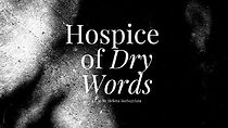 Watch Hospice of Dry Words (Short 2023)