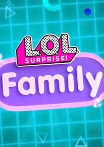 Watch L.O.L. Surprise! Family