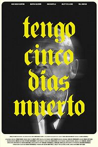 Watch Tengo Cinco Días Muerto (Short 2024)