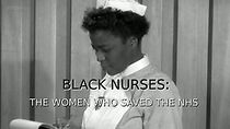 Watch Black Nurses: The Women Who Saved the NHS