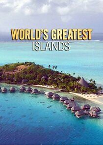 Watch World's Greatest Islands