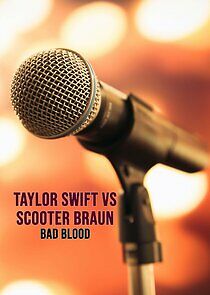 Watch Taylor Swift vs. Scooter Braun: Bad Blood