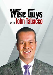 Watch Wise Guys with John Tabacco