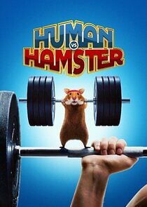 Watch Human vs. Hamster