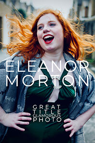 Watch Eleanor Morton: Great Title, Glamorous Photo (TV Special 2019)