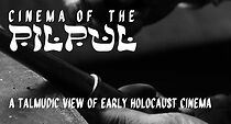 Watch Cinema of the Pilpul: A Talmudic View of Early Holocaust Cinema (Short 2023)