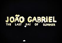 Watch João Gabriel: The Last Day of Summer