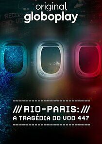 Watch Rio-Paris: A Tragédia do Voo 447