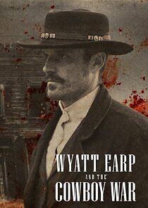 Watch Wyatt Earp and the Cowboy War