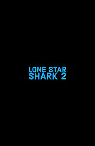 Watch Lone Star Shark 2