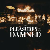 Watch The Pleasures of the Damned (Short)