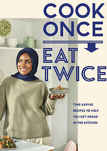 Watch Nadiya's Cook Once, Eat Twice