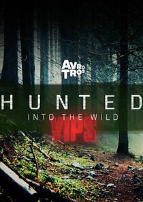 Watch Hunted into the Wild VIPS