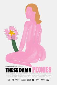 Watch These Damn Peonies (Short 2023)