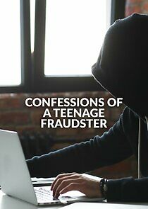 Watch Confessions of a Teenage Fraudster