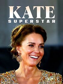 Watch Kate Superstar - Die perfekte Prinzessin