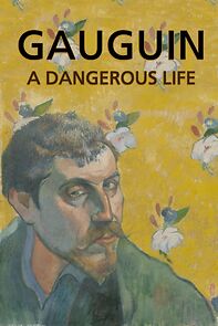 Watch Gauguin: A Dangerous Life