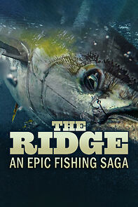 Watch The Ridge: An Epic Fishing Saga (Short 2022)