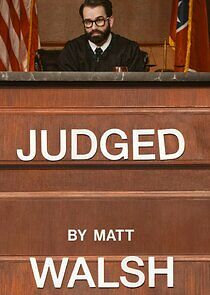 Watch Judged by Matt Walsh