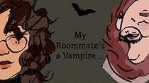 Watch My Roommate's a Vampire... (Short 2023)