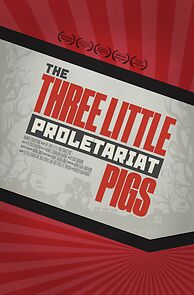 Watch The Three Little (Proletariat) Pigs