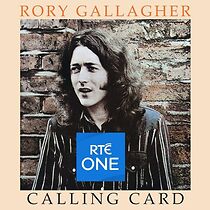 Watch Rory Gallagher: Calling Card