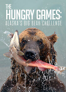 Watch The Hungry Games: Alaska's Big Bear Challenge