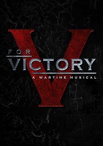 Watch V for Victory: A Wartime Musical