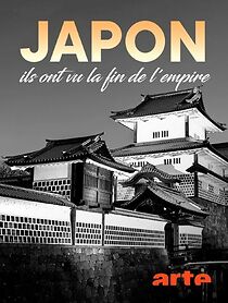 Watch Japon, ils ont vu la fin de l'empire