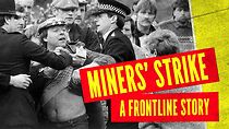 Watch Miners' Strike: A Frontline Story